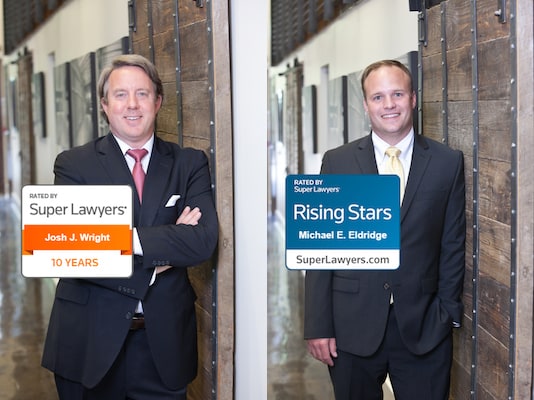 Managing Partner Josh Wright and Associate Attorney Michael Eldridge for being recognized in the Super Lawyers